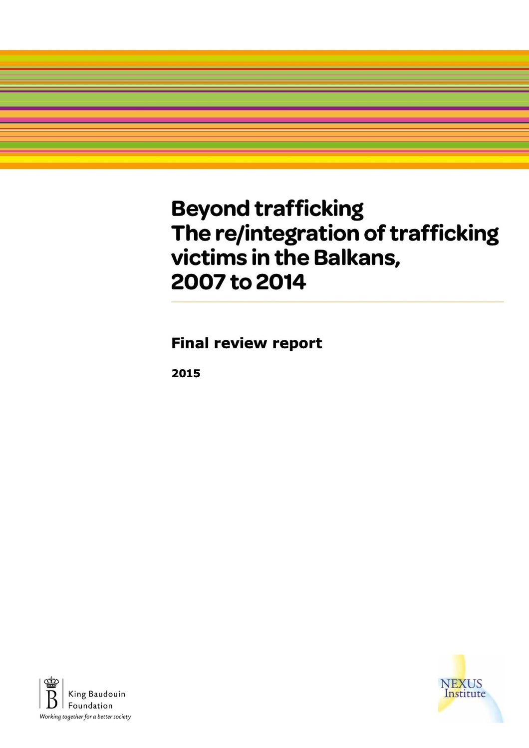 Life beyond trafficking - The re/integration of trafficked persons in the Balkans 2007-2014