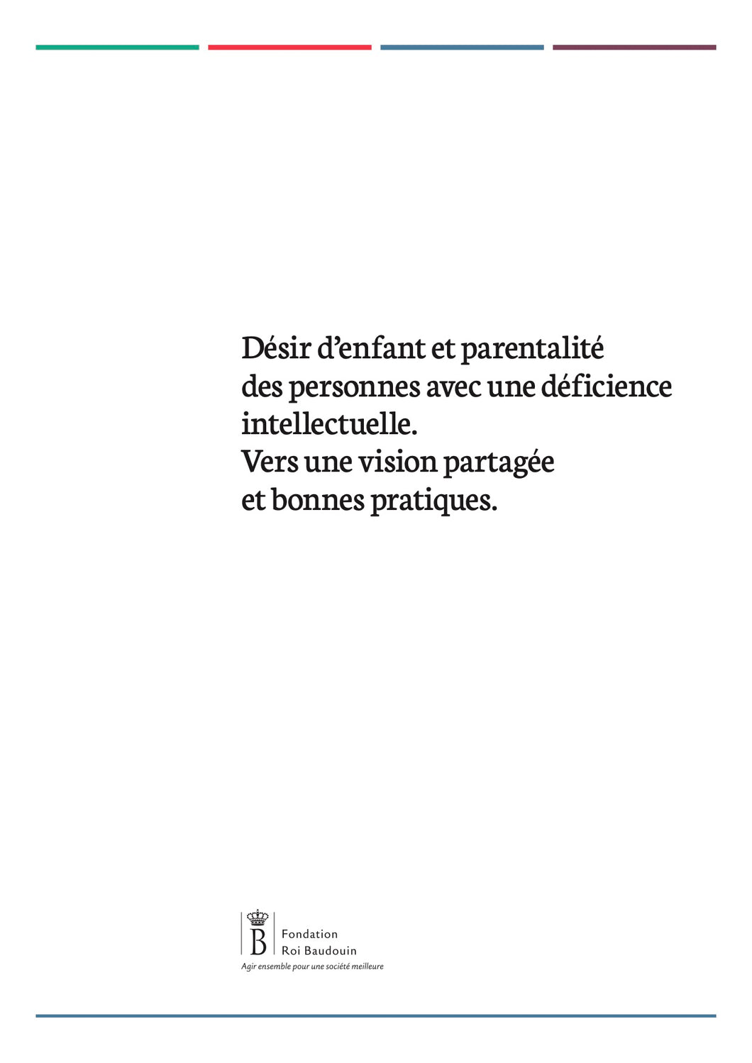 Désir d’enfant et parentalité des personnes avec une déficience intellectuelle. Vers une vision partagée et bonnes pratiques (2017)