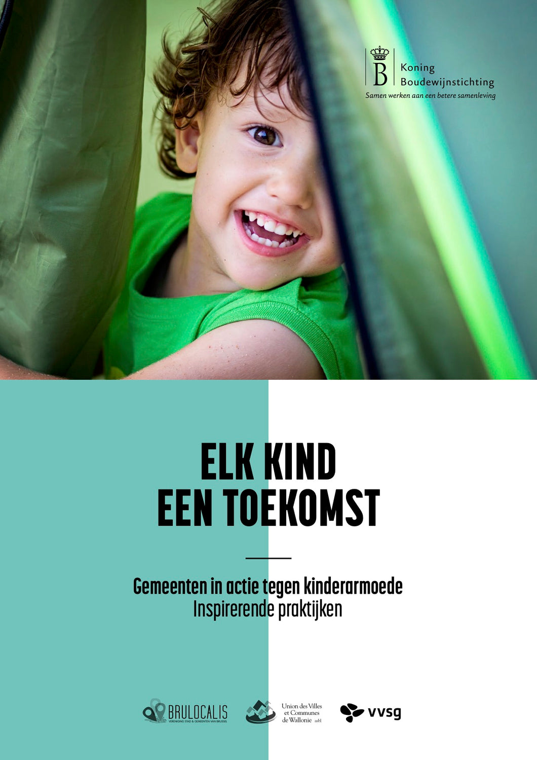 Elk kind een toekomst. Gemeenten in actie tegen kinderarmoede. Inspirerende praktijken