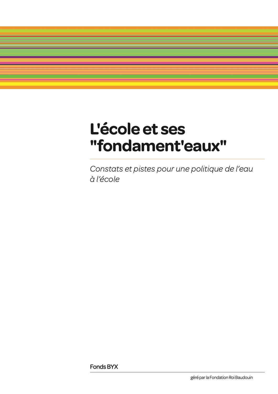 L'école et ses ‘fondament'eaux’ - Constats et pistes pour une politique de l'eau à l'école