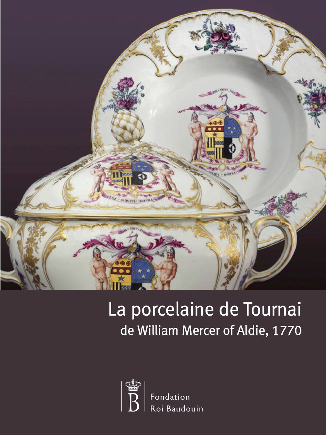 La porcelaine de Tournai de William Mercer of Aldie, 1770