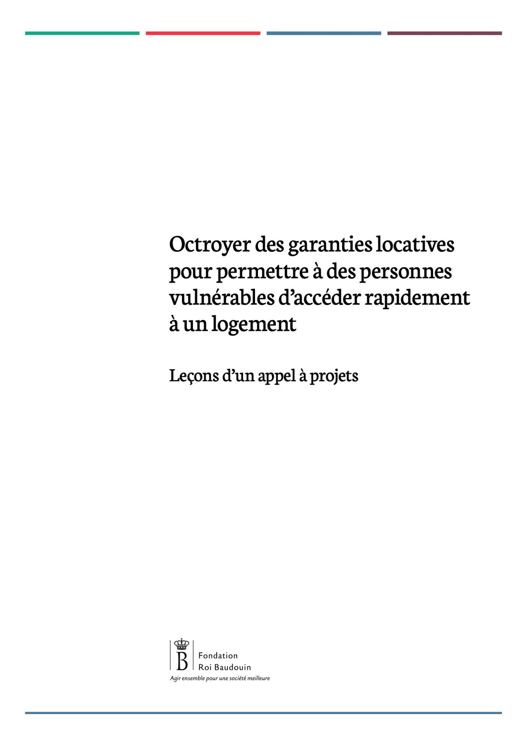 Octroyer des garanties locatives pour permettre à des personnes vulnérables d’accéder rapidement à un logement. Leçons d'un appel à projets