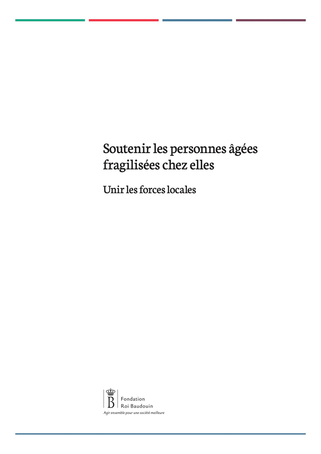 Soutenir les personnes âgées fragilisées chez elles. Unir les forces locales