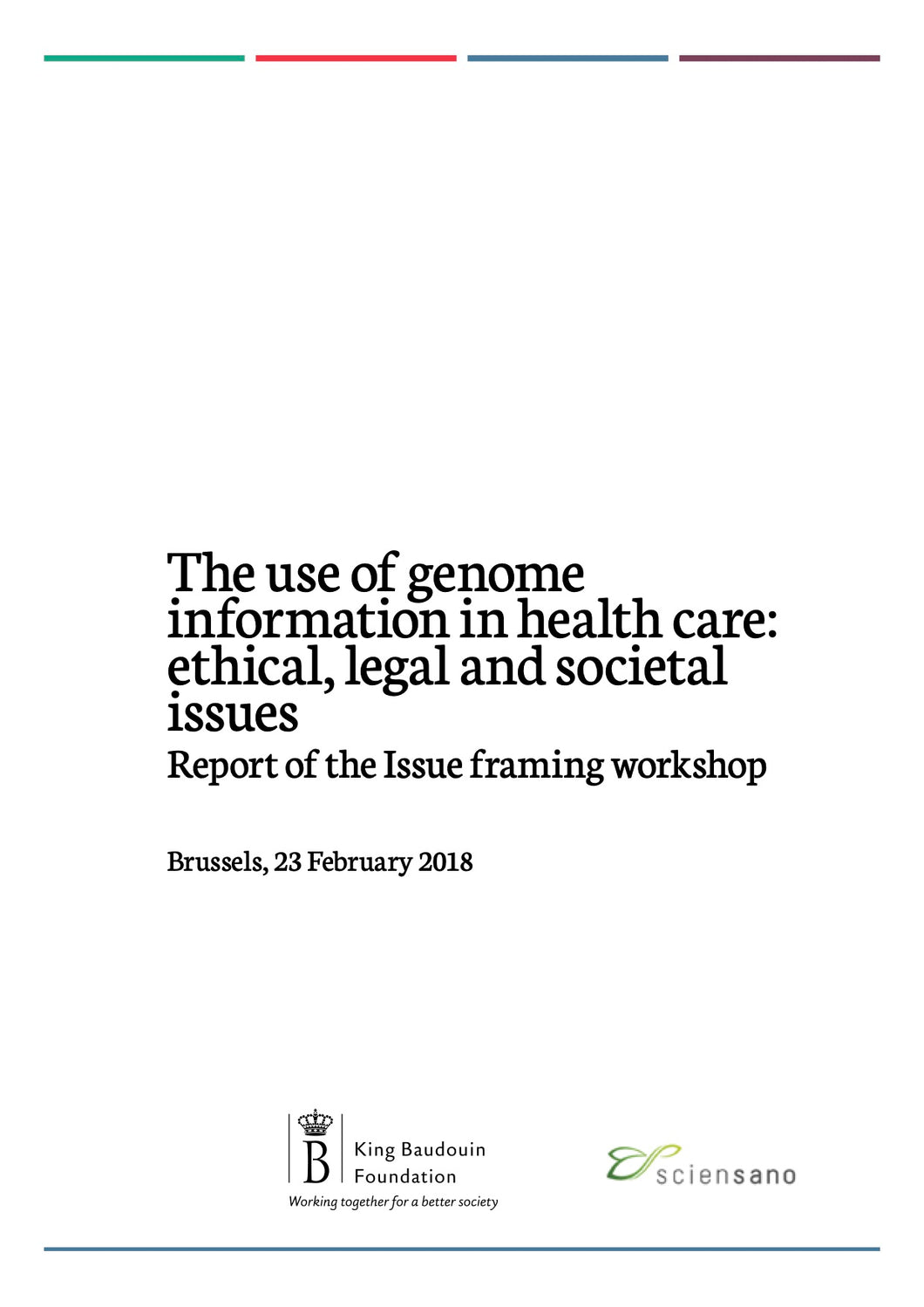 The use of genome information in health care : ethical, legal and societal issues – Report of the Issue framing workshop