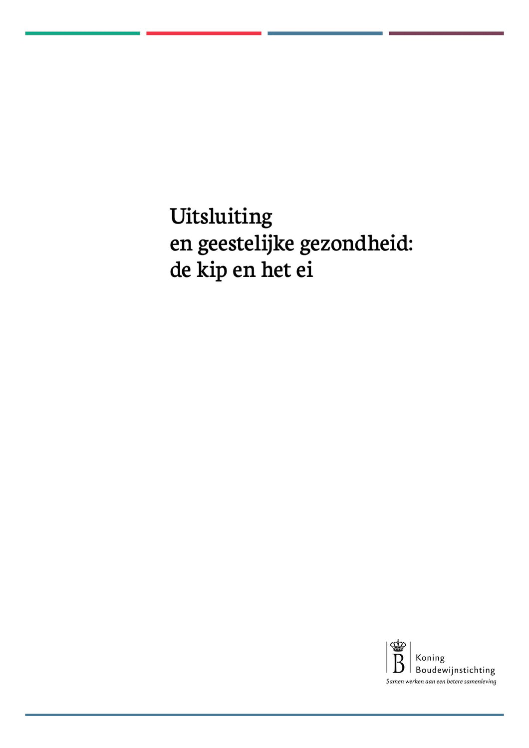 Uitsluiting en geestelijke gezondheid : de kip en het ei