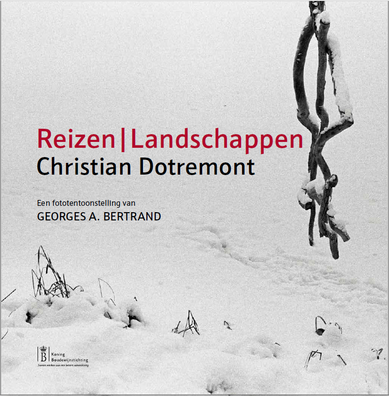 Christian Dotremont. Reizen / Landschappen : een fototentoonstelling van Georges A. Bertrand
